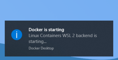 Docker Desktop starting with WSL2 backend toast notification